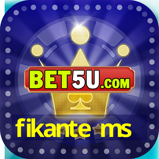 fikante ms